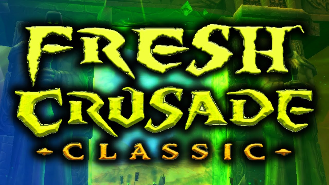 World of Warcraft Fresh Crusade